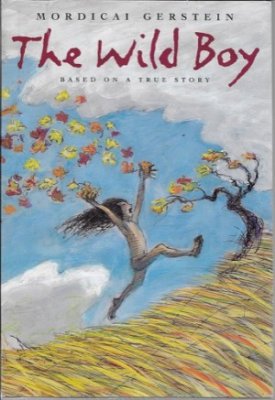 Wild Boy (SIGNED COPY)by: Gerstein, Mordicai (Author, Illustrator)