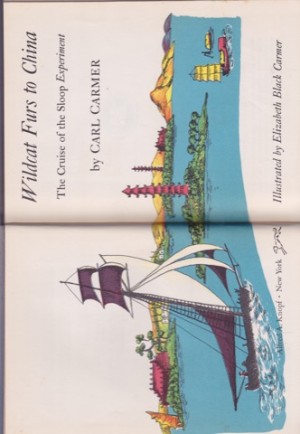 Wildcat Furs to China: The Cruise of the Sloop Experimentby: Carl Carmer