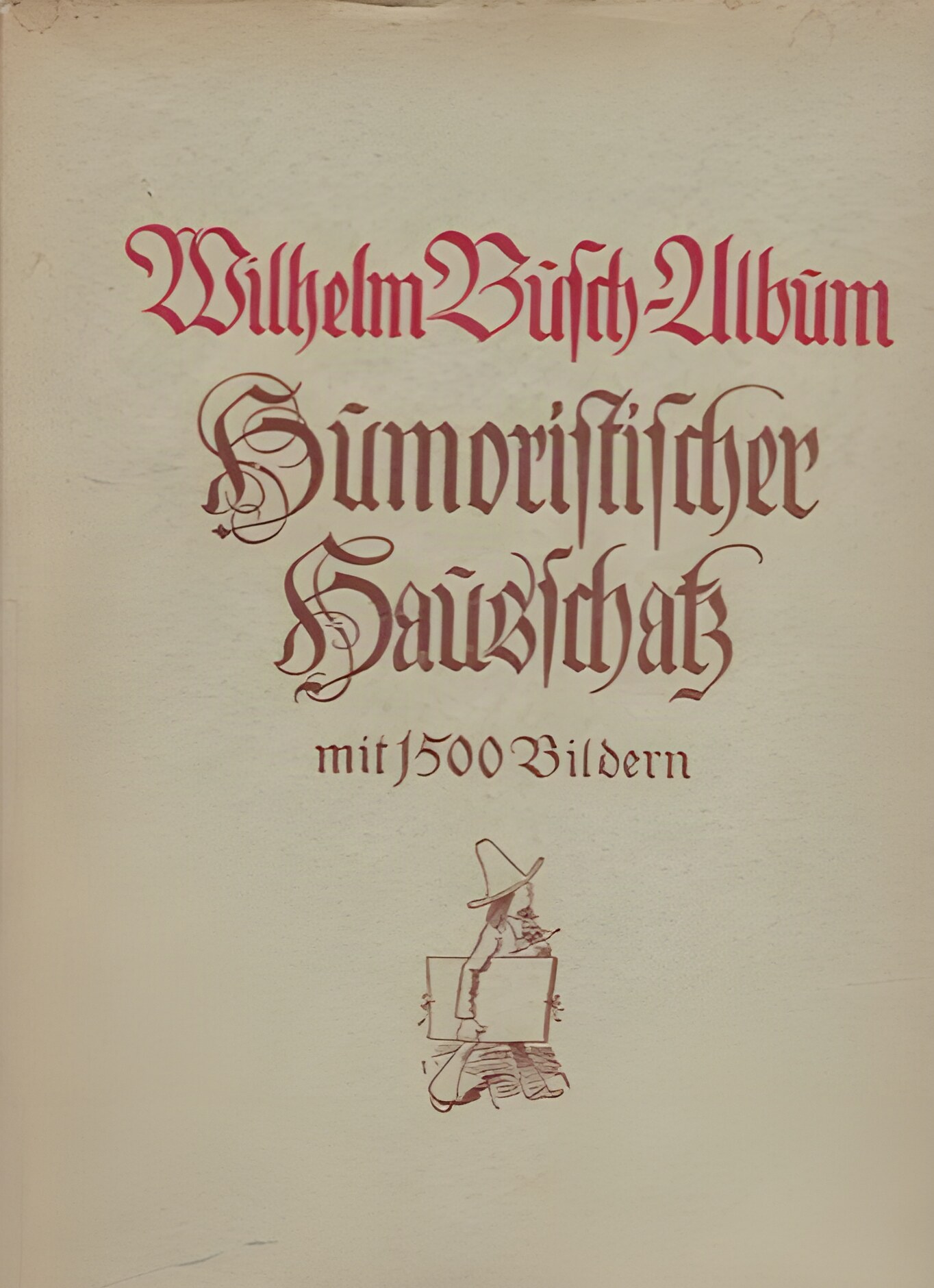 Wilhelm Busch Album: Humoristischer Hausschatz mit 1500 Bildern by: Busch, Wilhelm 
