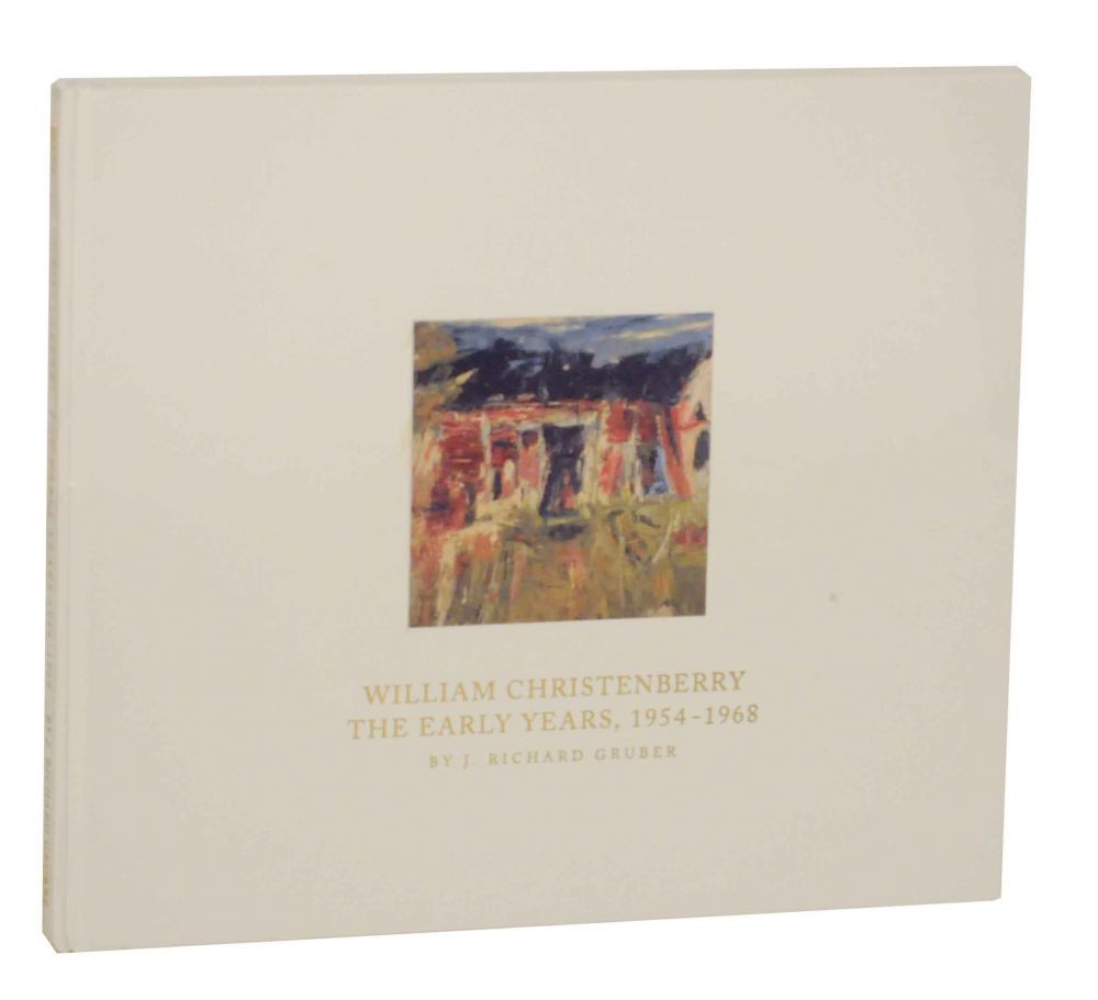William Christenberry: The Early Years, 1954-1968 (SIGNED)by: Gruber, J. Richard
