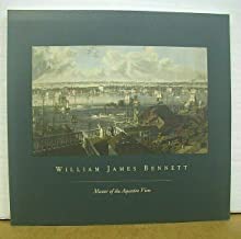 William James Bennett: Master of the Aquatint Viewby: Deak, Gloria Gilda