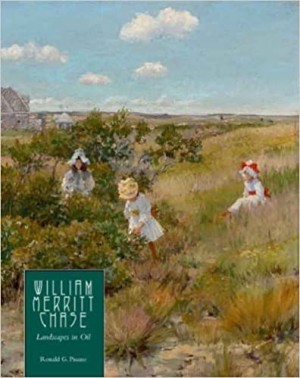William Merritt Chase: Landscapes in Oil by: Ronald G. Pisano 