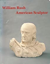 William Rush: American Sculptorby: Pennsylvania Academy of Fine Arts
