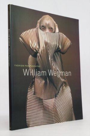 William Wegman: Fashion Photographsby: Ingrid Sischy, William Wegman