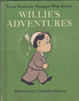 Willie's Adventures: Three Storiesby: Margaret Wise Brown / Crockett Johnson