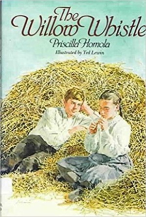 Willow Whistle, Theby: Homola/Ted Lewin, Priscilla