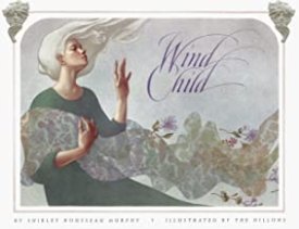 Wind Child (SIGNED BY ILLUSTRATORS)by: Murphy/Leo and Diane Dillon, Shirley Rousseau