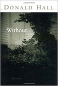 Without: Poems (SIGNED COPY)by: Hall, Donald