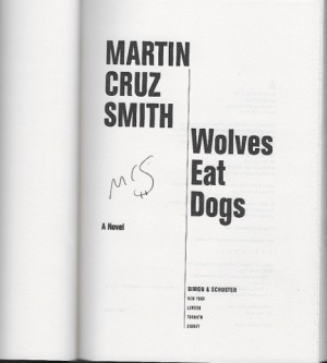 Wolves Eat Dogs: An Arkady Renko Novel (SIGNED)by: Smith, Martin Cruz