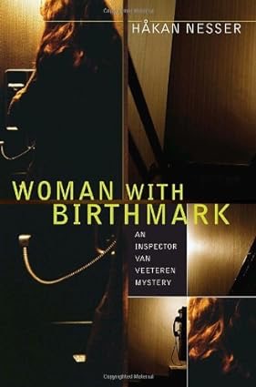 Woman With Birthmark An Inspector Van Veeteren Mystery by: Nesser, Hakan