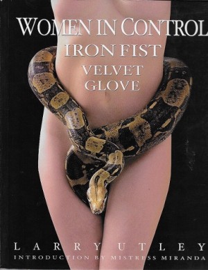 Women in Control: Iron Fist, Velvet Gloveby: Utley, Larry