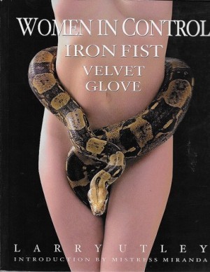 Women in Control: Iron Fist, Velvet Gloveby: Utley, Larry