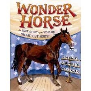 Wonder Horse: The True Story of the World's Smartest Horse (SIGNED WITH A SKETCH)by: McCully, Emily Arnold