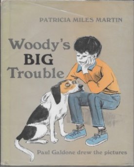 Woody's Big Troubleby: Martin and Paul Galdone, Patricia Miles