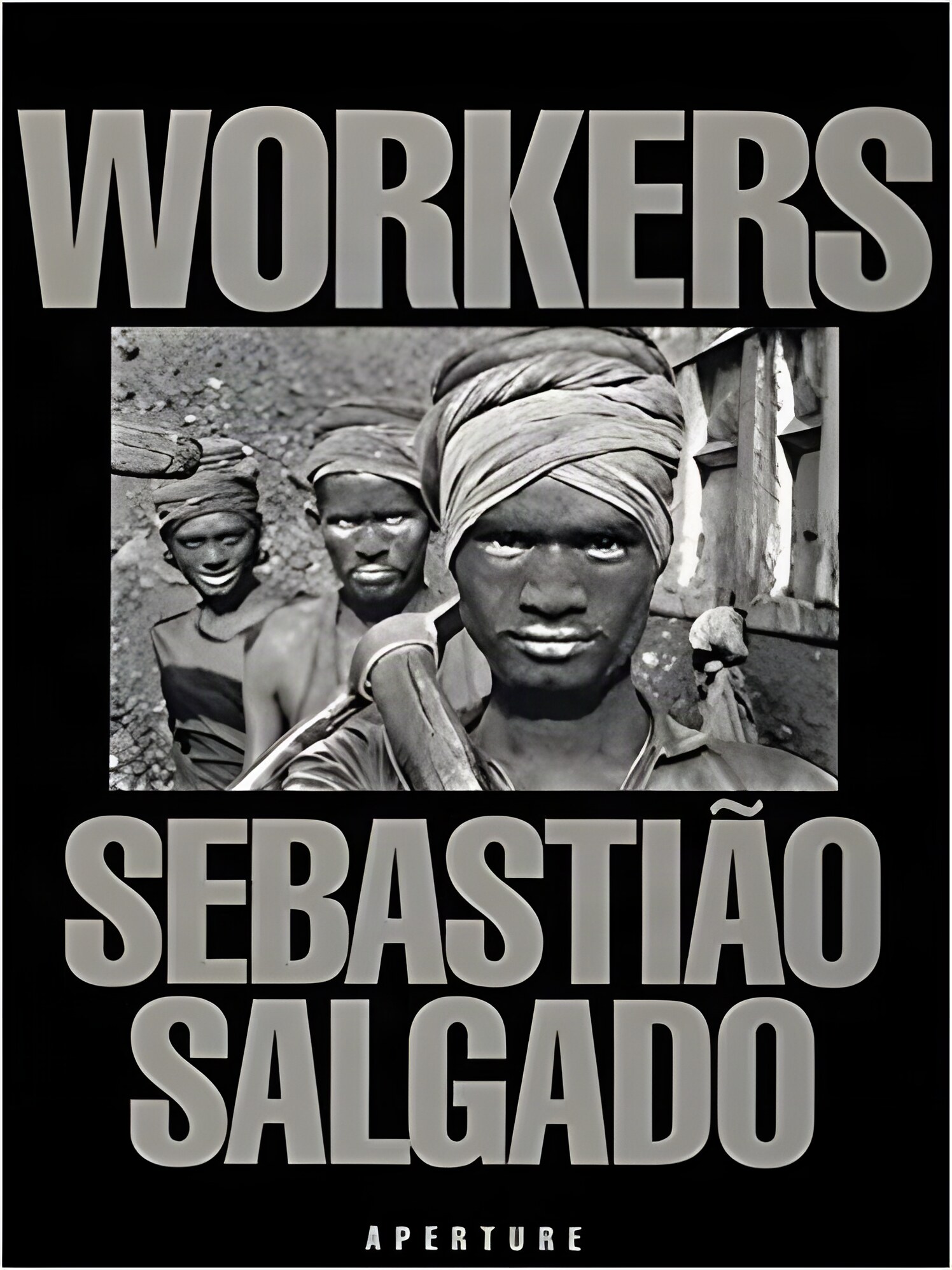 Workers: An Archaeology of the Industrial Ageby: Salgado, Sabastiao