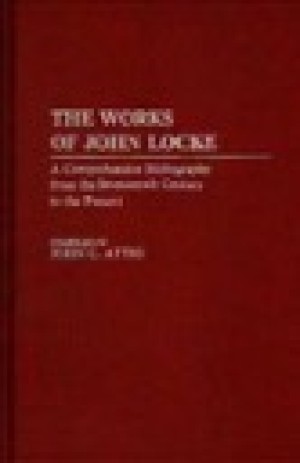 Works of John Locke - A Comprehensive Bibliography from the Seventeenth Century to the Present, Theby: Attig, John C.