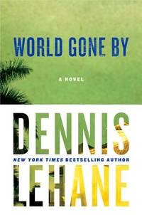 World Gone By: A Novelby: Lehane, Dennis
