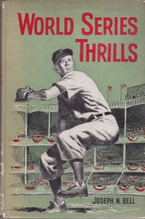 World Series Thrillsby: Bell, Joseph N.