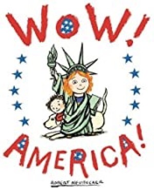 Wow! America! (A Wow! Picture Book)by:  Robert Neubecker 