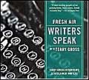 Writers Speak: Fresh Air with Terry Gross (3 Audio CDs)by: Terry Gross