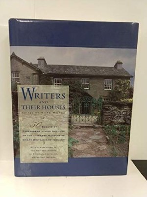 Writers and Their Houses: A Guide to the Writers' Houses of England, Scotland, Wales and Irelandby: Kate Marsh (Author), Harland Walshaw (Author), Peter Burton (Photo