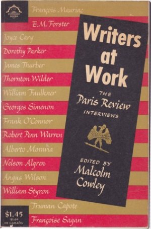 Writers at Work: The Paris Review Interviewsby: Cowley, Malcolm (Ed.)