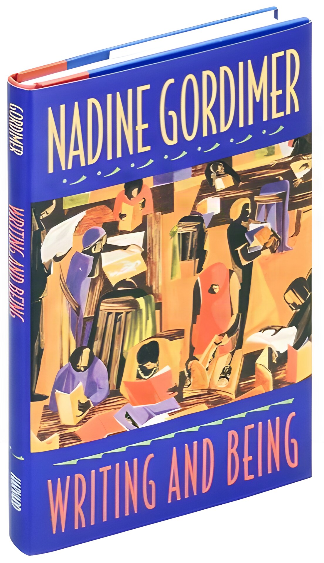 Writing and Being: The Charles Eliot Norton Lectures 1994 by: Nadine Gordimer