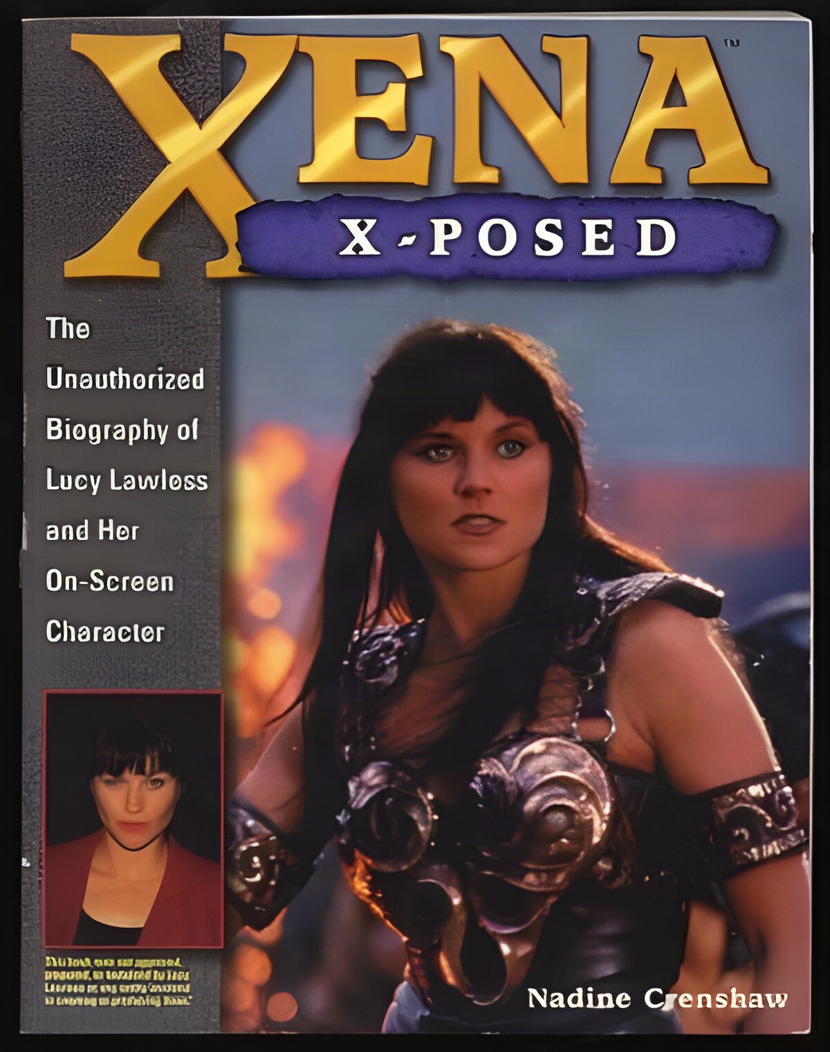 Xena X-Posed: The Unauthorized Biography of Lucy Lawless and Her On-Screen Characterby: Nadine Crenshaw