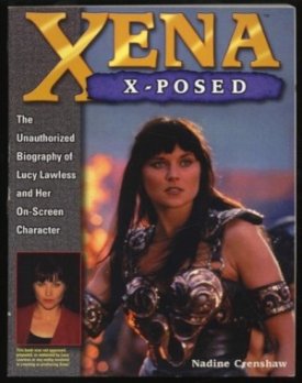 Xena X-Posed: The Unauthorized Biography of Lucy Lawless and Her On-Screen Characterby: Nadine Crenshaw