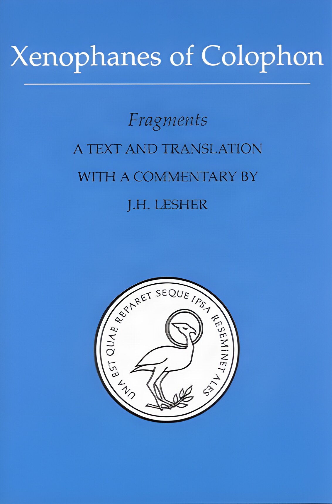 Xenophanes of Colophon; Fragments. a Text and Translation with a Commentary By J. H. Lesher by: Lesher, J. H.