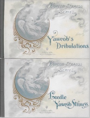 Yawcob Strauss Series (4 volumes): Leedle Yawcob Strauss, Yawcob's Dribulations, Der Oak und der Vine, and Vas Marriage a Failure?by: Strauss, Leedle Yawcob (Charles 