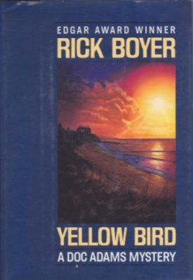 Yellow Bird: A Doc Adams Mysteryby: Boyer, Rick