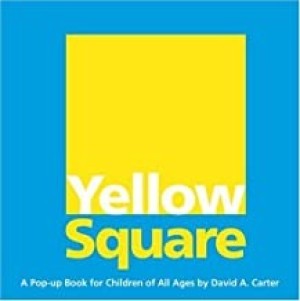 Yellow Square: A Pop-up Book for Children of All Agesby: Carter, David A. (Author, Illustrator)