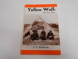 Yellow Wolf: His Own Story by: Lucullus Virgil McWhorter
