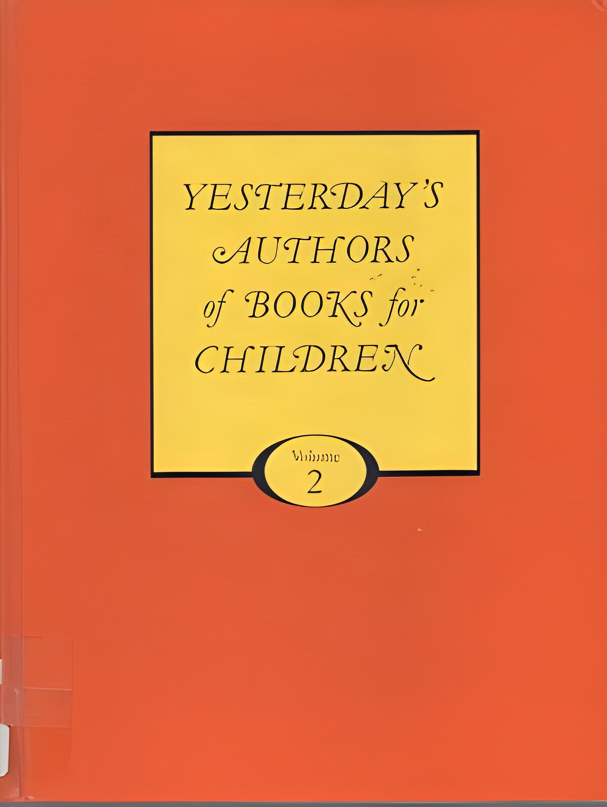 Yesterday's Authors of Books for Children: Facts and Pictures About Authors and Illustrators of Books for Young People From Early Times to 1960 (2 Vols.)by: Anne Comm