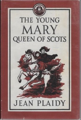 Young Mary Queen of Scots, Theby: Plaidy, Jean