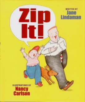 Zip It!by: Lindaman, Jane and Nancy Carlson