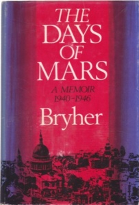 Memoir, London, WW II by noted novelist, poet, magazine editor, philanthropist Winifred Ellerman using Bryher as pen name.