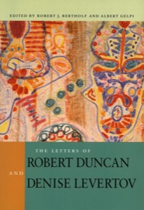 Aside from discussing Vietnam war, poets Duncan and Levertov often wrote to each other about other now famous poets in less than flattering terms.