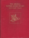 The Original Mother Goose's Melody, As First Issued by John Newberry, of London, About A.D. 1760, **** reprinted by Isaiah Thomas, of Worcester, Mass. About A.D. 1785, With Introductory Notes by William H. Whitmore. lllustrated throughout with reproductions of original woodcuts.